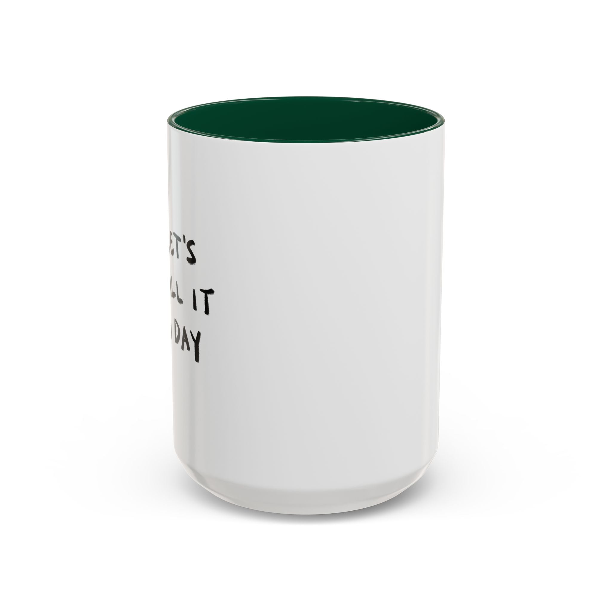 Call It A Day Mug