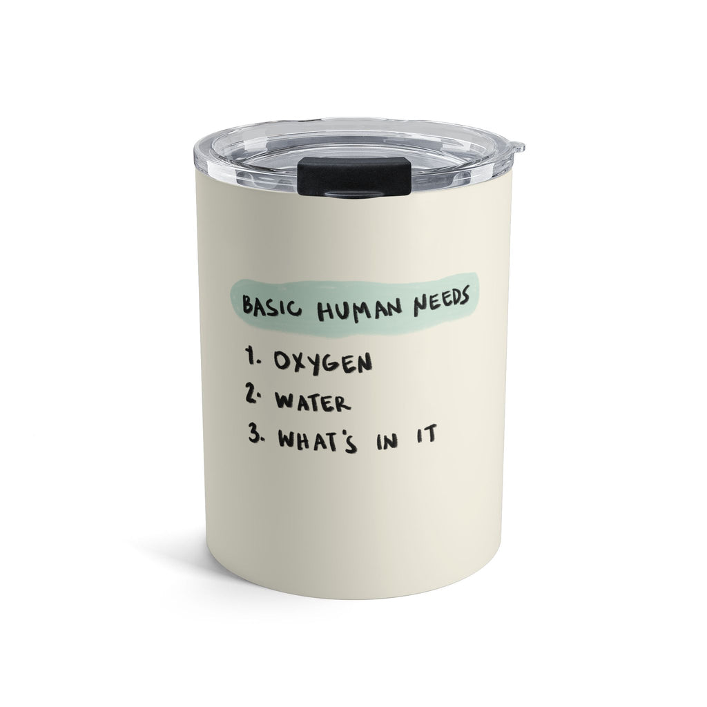 Basic Human Needs Tumbler