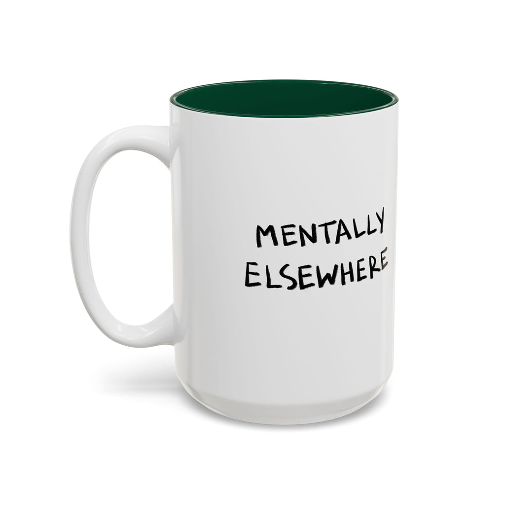 Mentally Elsewhere Mug