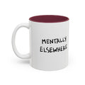 Mentally Elsewhere Mug