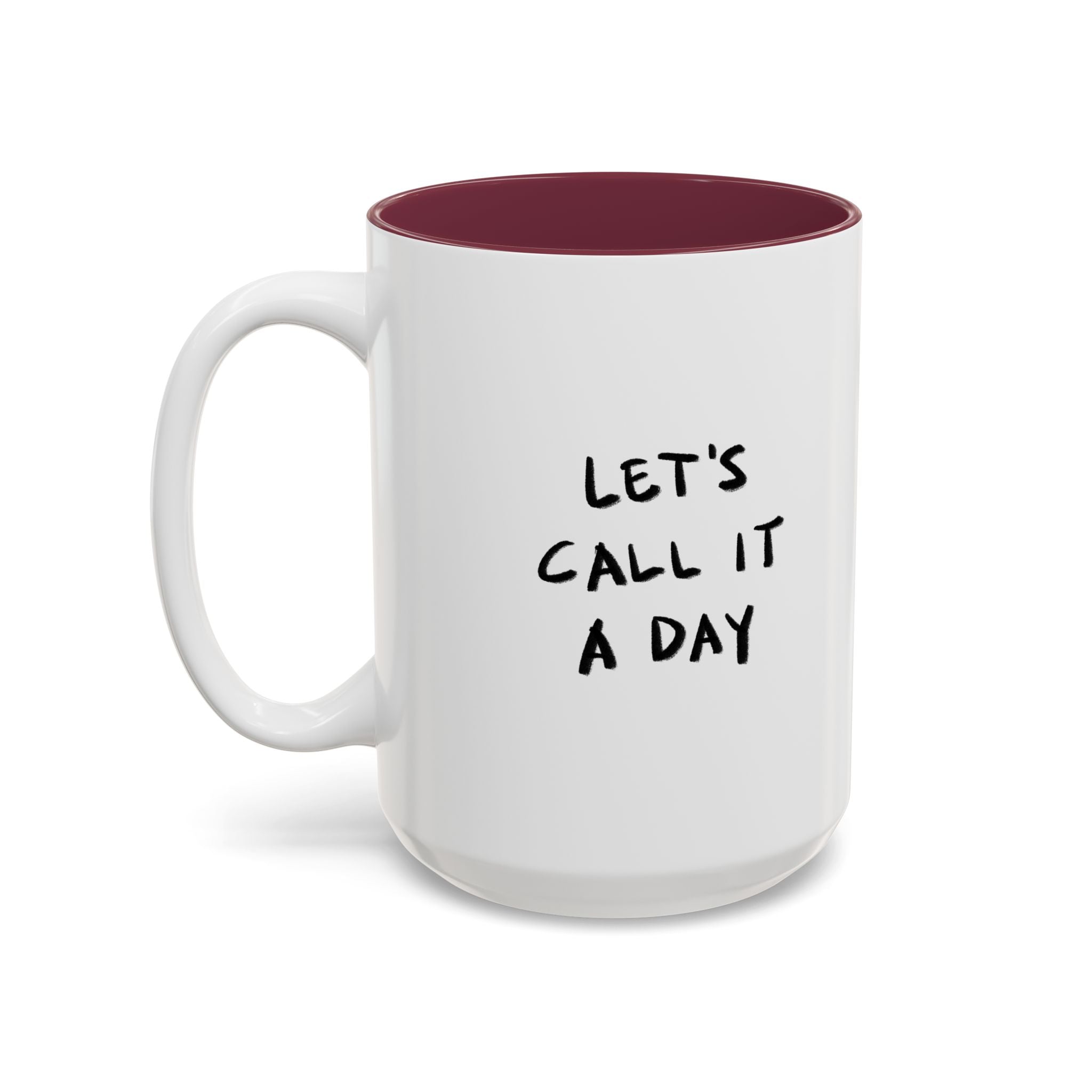 Call It A Day Mug